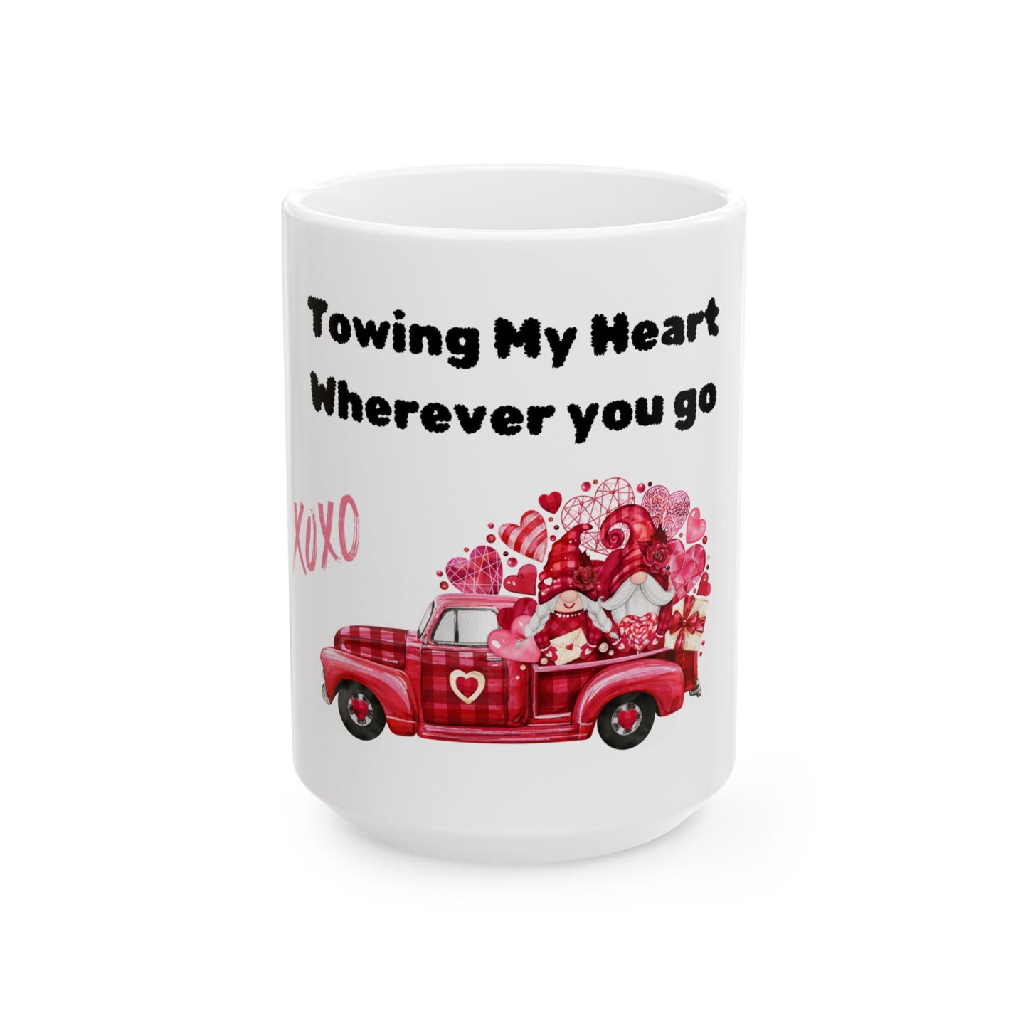 Towing My Heart Wherever You Go Mug, (11oz, 15oz)