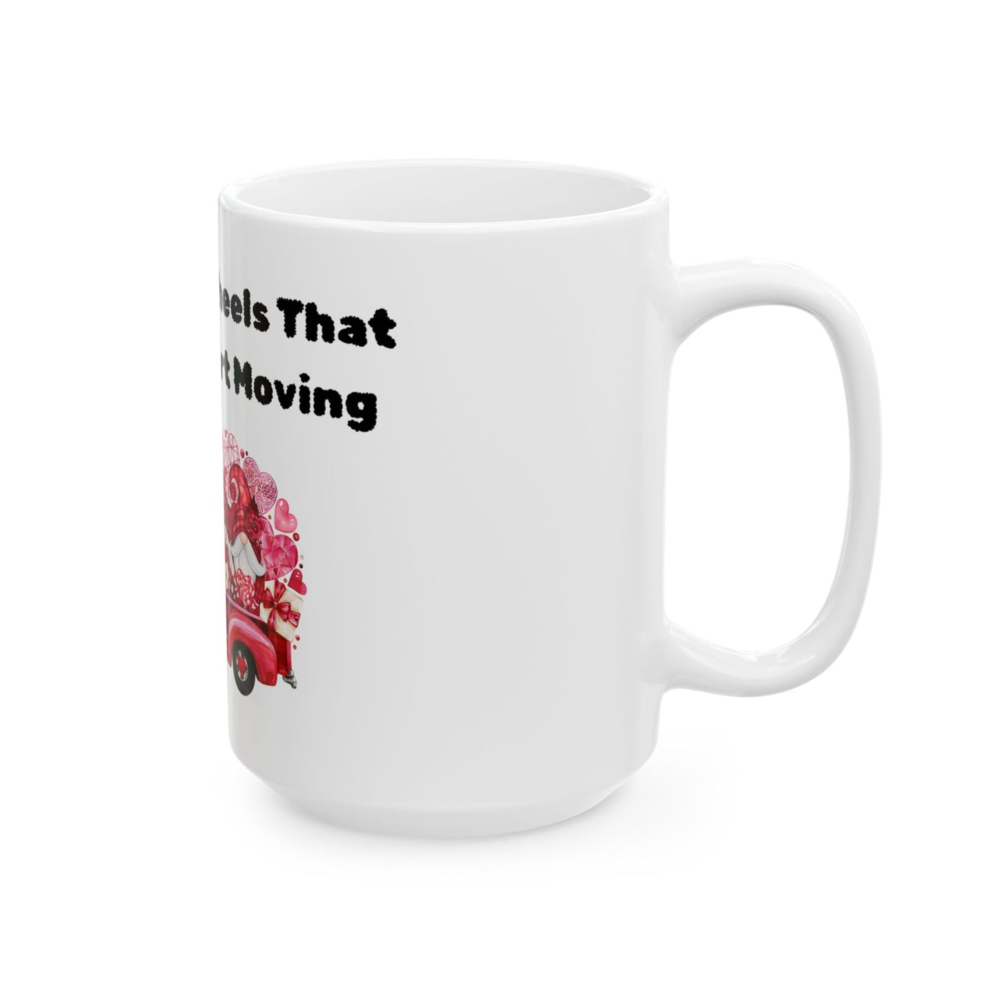 Wheels That Keep My Heart Moving Mug, (11oz, 15oz)