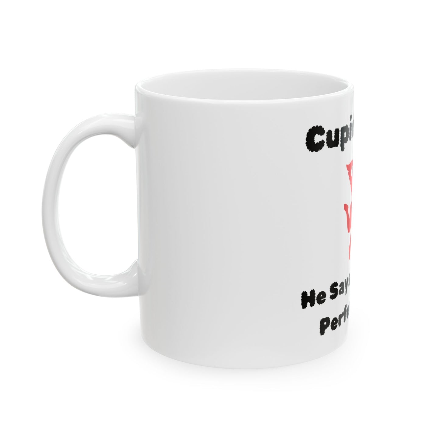 Cupid Called Mug, (11oz, 15oz)