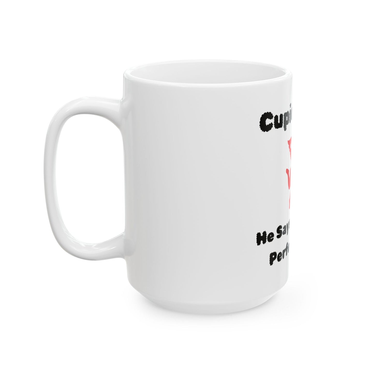 Cupid Called Mug, (11oz, 15oz)