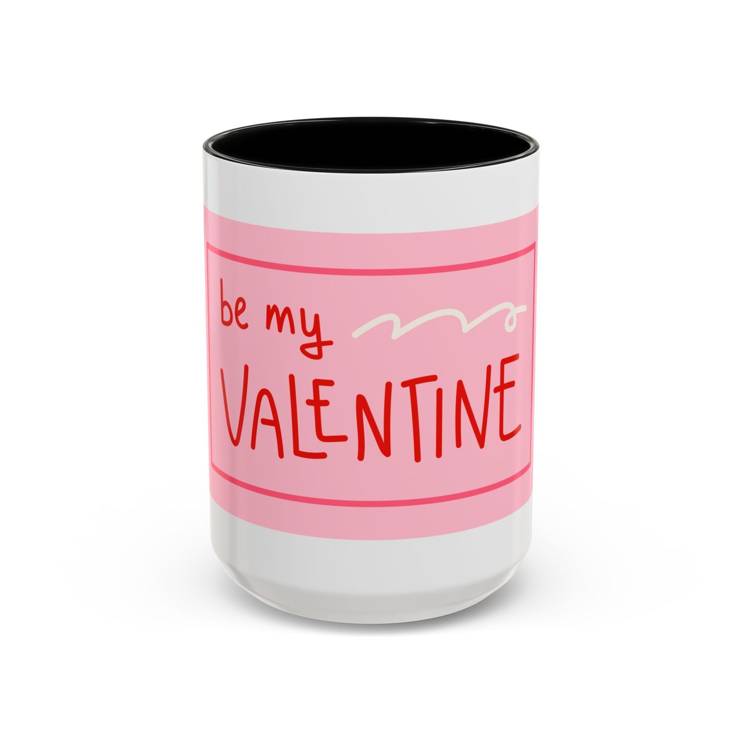 Be My Valentine Coffee Mug (11, 15oz)