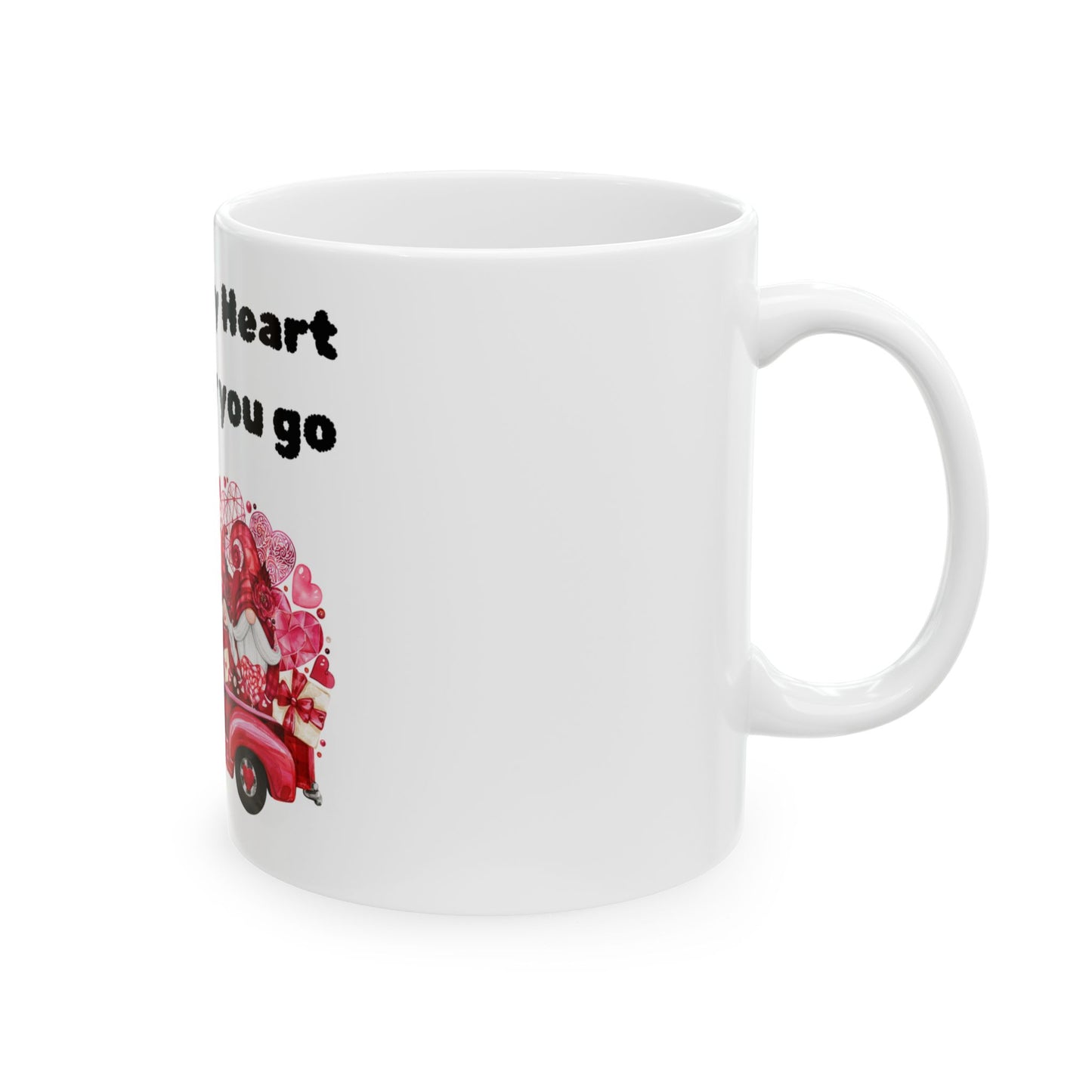 Towing My Heart Wherever You Go Mug, (11oz, 15oz)